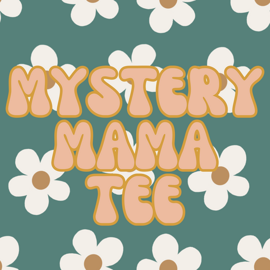 Mystery Mama Tees